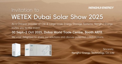 Meet Nenghui Energy Storage at WETEX Dubai Solar Show 2025: Powering the Future with Advanced ESS Solutions